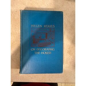 Helen Koues On Decorating‎ the House 1936 Vintage Hardcover Interior Design Book